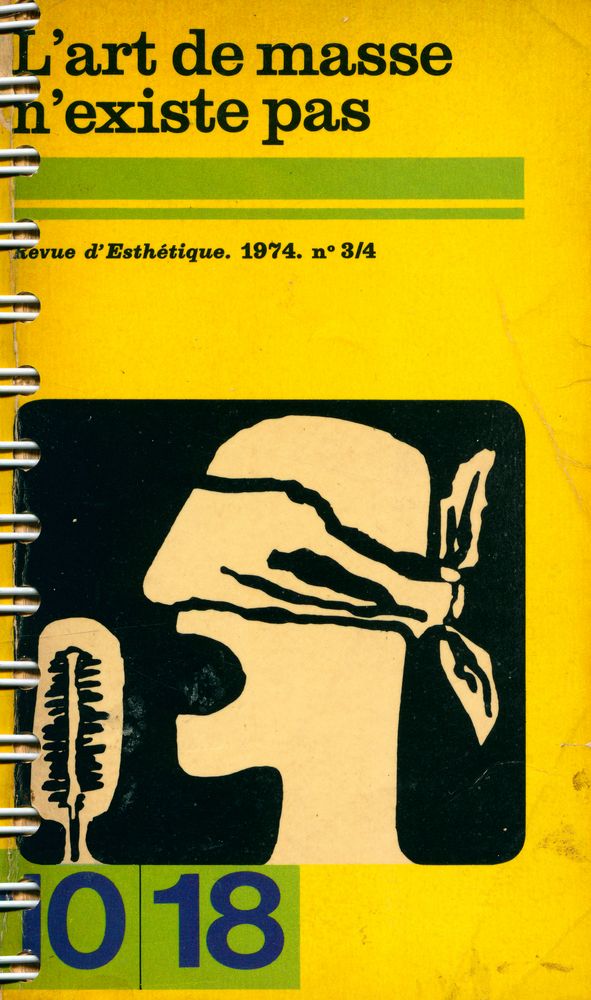 『L'ART DE MASSE N'EXISTE PAS : Revue d'Esthétique』 1974, Nº 3 - 4 1