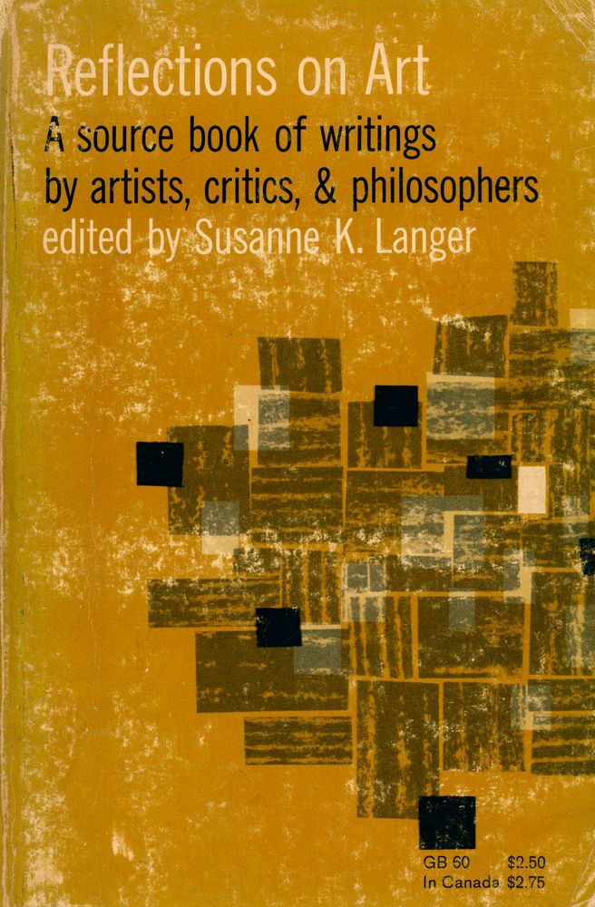 『Reflections on Art : A source book of writings by artists, critics, and philosophers』 1