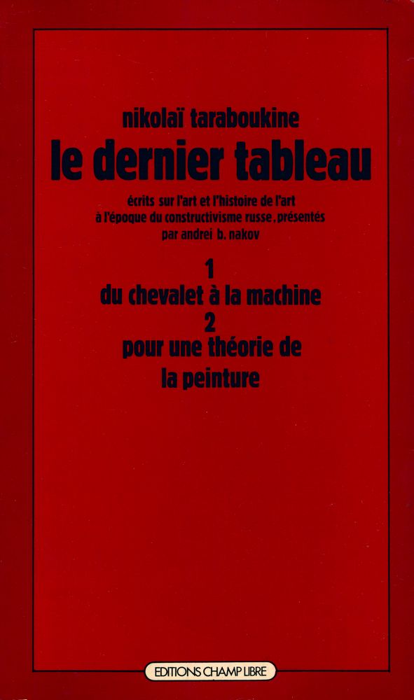 『Le dernier tableau : 1. Du chevalet à la machine 2. Pour une théorie de la peinture』 1