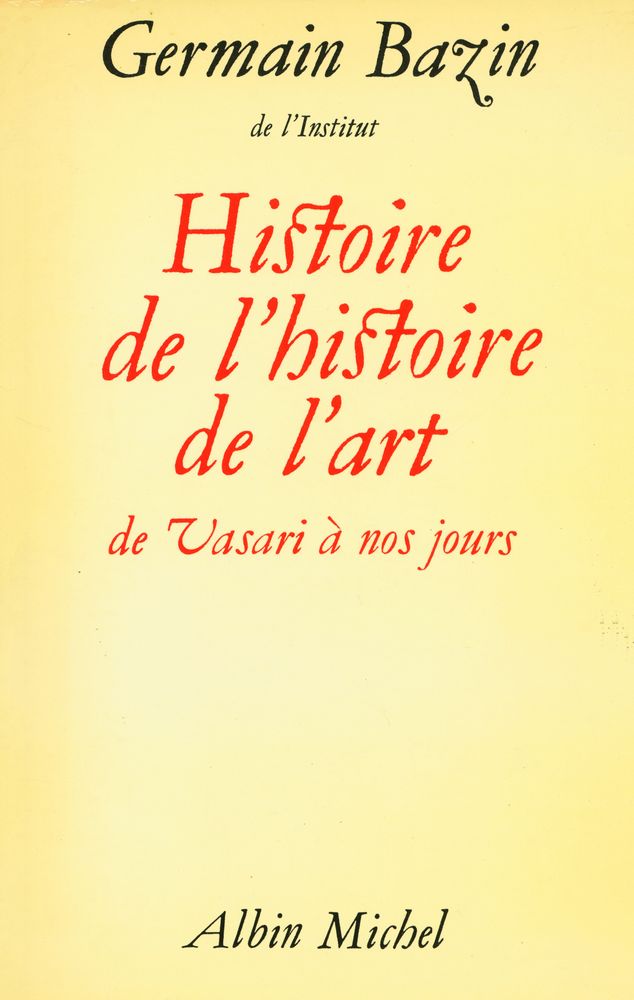 『Histoire de l'histoire de l'art de Vasari à nos jours』 1