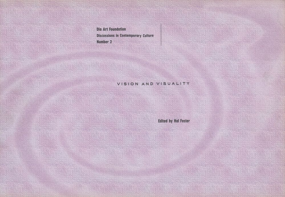『Dia Art Foundation : Discussions in Contemporary Culture Number 2 - VISION AND VISUALITY』 1
