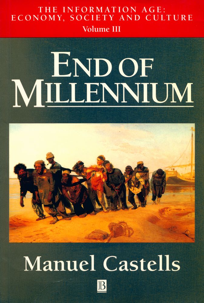 『The Information Age : Economy, Society, and Culture Volume III - End of Millennium』 1