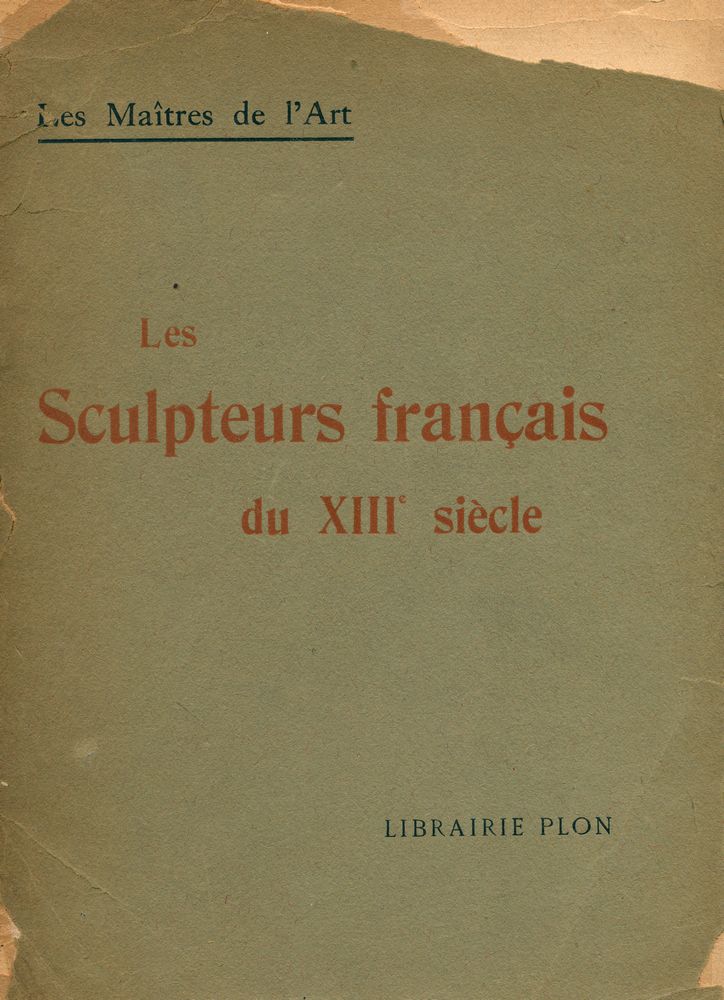 『LES MAITRES DE L'ART : LES SCULPTEURS FRANÇAIS DU XIIIe SIÈCLE』 1