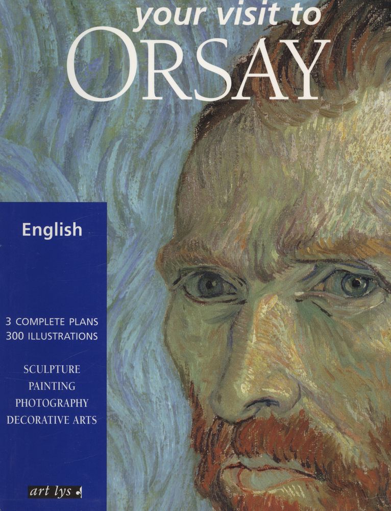 『your visit to Orsay : ARCHITECTURE, SCULPTURE, PAINTING, GRAPHIC ARTS, PHOTOGRAPHY, CINEMATOGRAPHY, DECORATIVE ARTS』 1