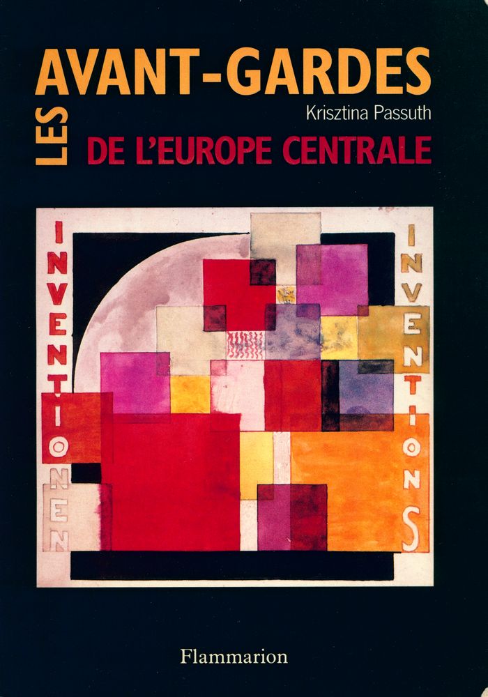 『LES AVANT - GARDES DE L'EUROPE CENTRALE : 1907 - 1927』 1