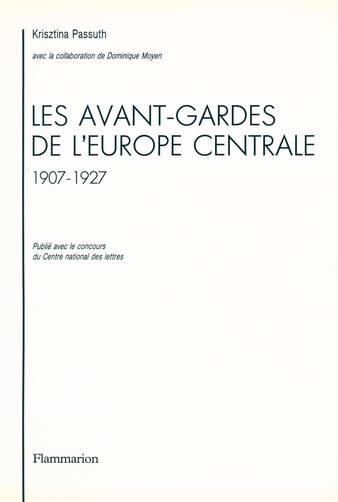 『LES AVANT - GARDES DE L'EUROPE CENTRALE : 1907 - 1927』 2