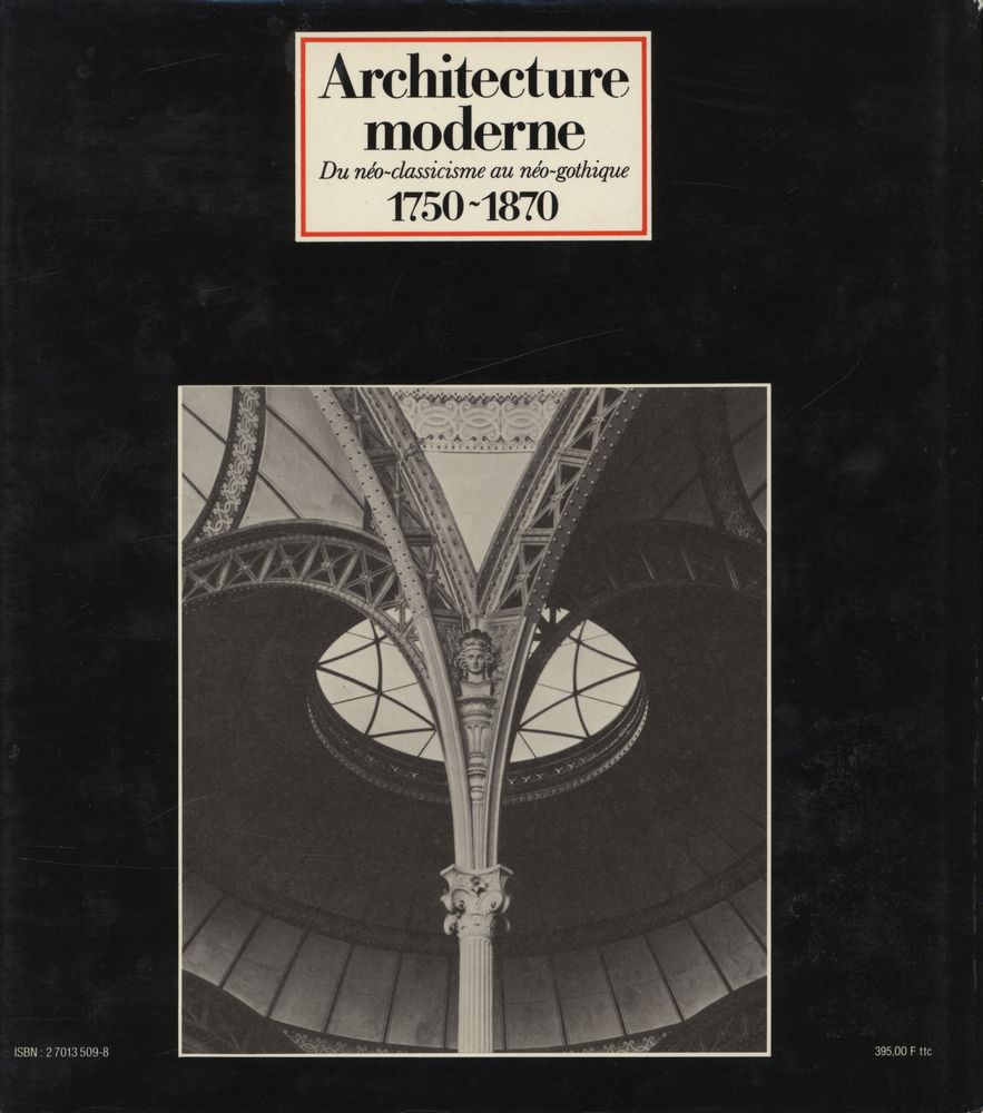 『HISTOIRE MONDIALE DE L'ARCHITECTURE - Architecture moderne 1750 - 1870 : Du néo - classicisme au néo - gothique』 3