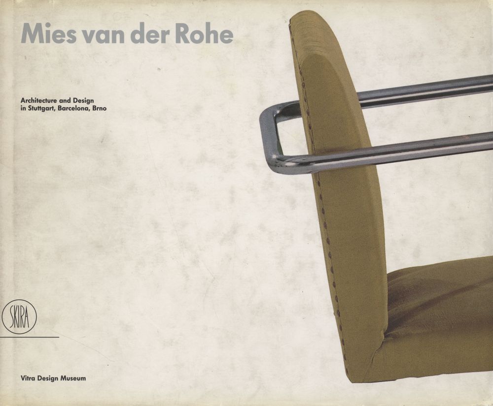 『Mies van der Rohe : Architecture and Design in Stuttgart, Barcelona and Brno』 1