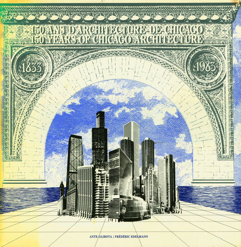 『150 ANS D'ARCHITECTURE DE CHICAGO 1833 - 1983』 1