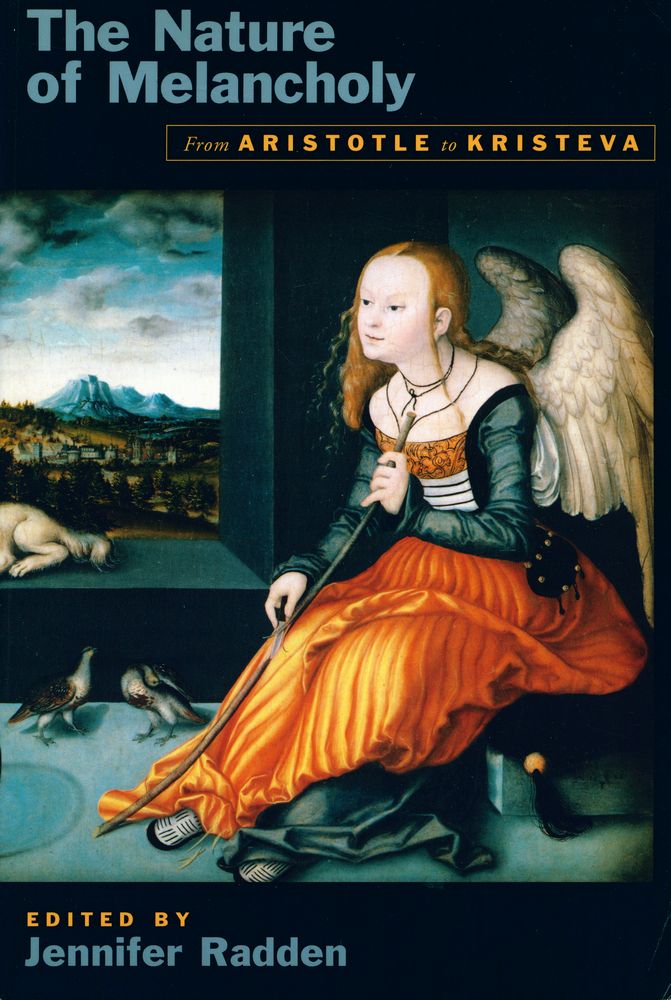 『The nature of melancholy : from Aristotle to Kristeva』 1