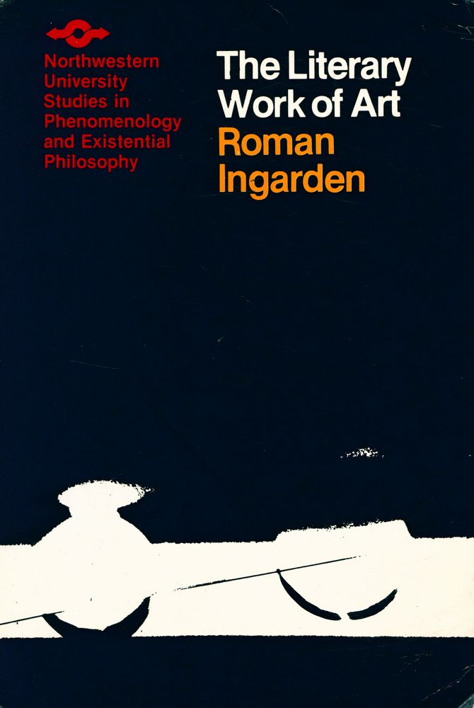 『Studies in Phenomenology and Existential Philosophy - The Literary Work of Art : An Investigation of the Borderlines of Ontology, Logic, and Theory of Language』 1