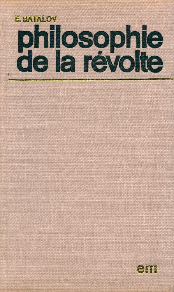 『Philosophie de la révolte : Critique de l'idéologie du gauchisme』 1