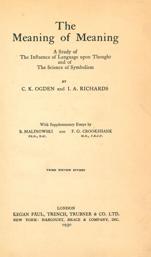 『The Meaning of Meaning : A Study of The Influence of Language upon Thought and of The Science of Symbolism』 1