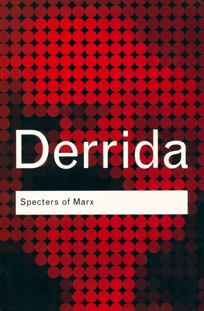 『Specters of Marx : The State of the Debt, the Work of Mourning, and the New international』 1