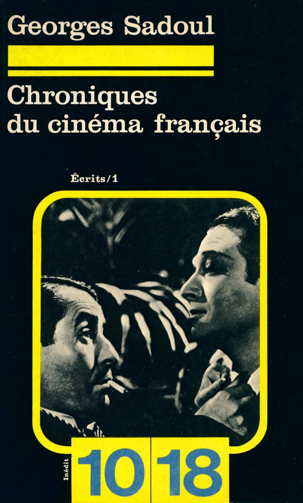『ECRITS 1 : CHRONIQUES DU CINÉMA FRANÇAIS, 1939 - 1967』 1