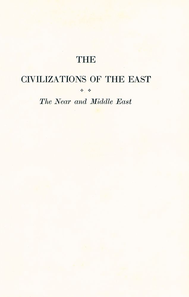 『THE CIVILIZATIONS OF THE EAST : The Near and Middle East』 1