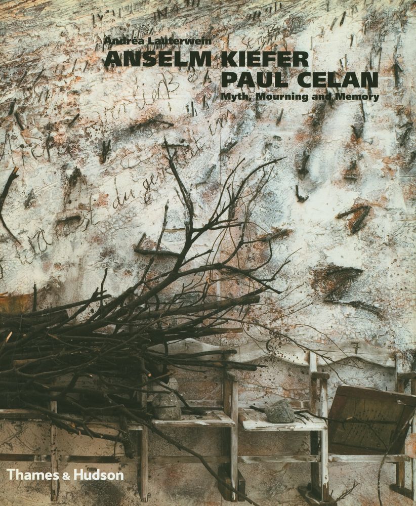 『ANSELM KIEFER, PAUL CELAN : Myth, Mourning and Memory』 1