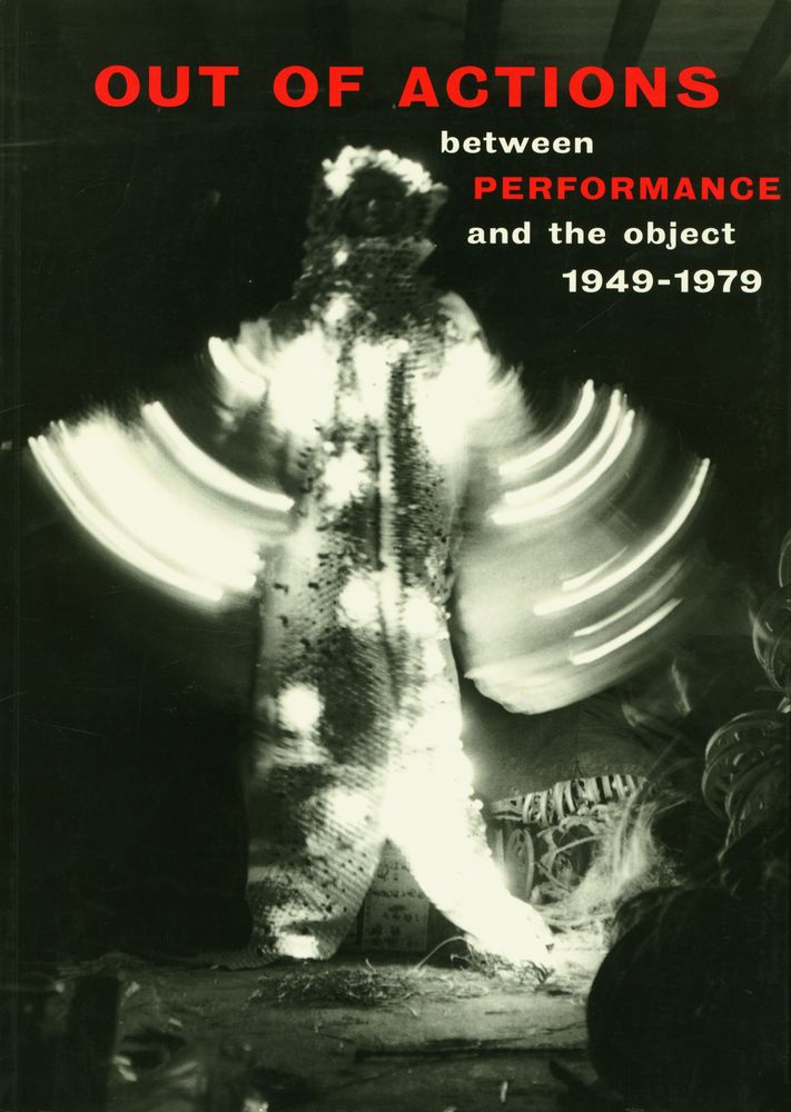 《Out of Actions : Between Performance and the Object 1949-1979》 1