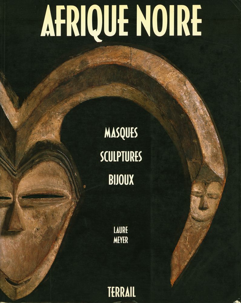 『AFRIQUE NOIRE : MASQUES, SCULPTURES, BUOUX』 1
