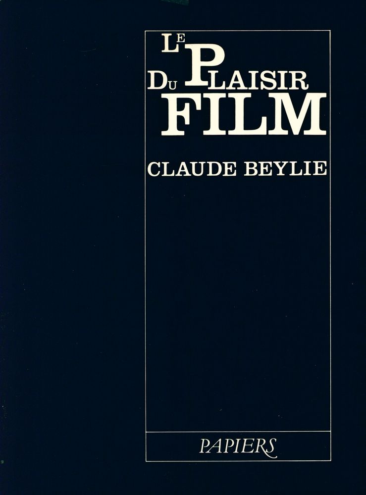 『LE PLAISIR DU FILM : ou D'une approche affective du cinéma comme système d'exploration filmique (Pour une critique cinématographique de dilection)』 1