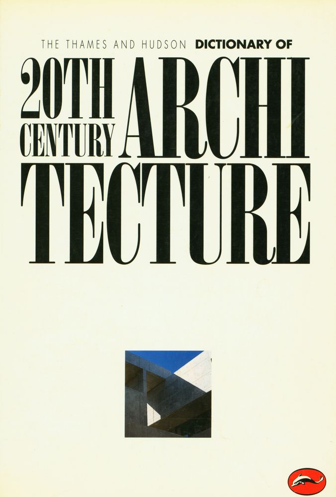 『The Thames And Hudson Dictionary Of 20th Century Architecture』 1