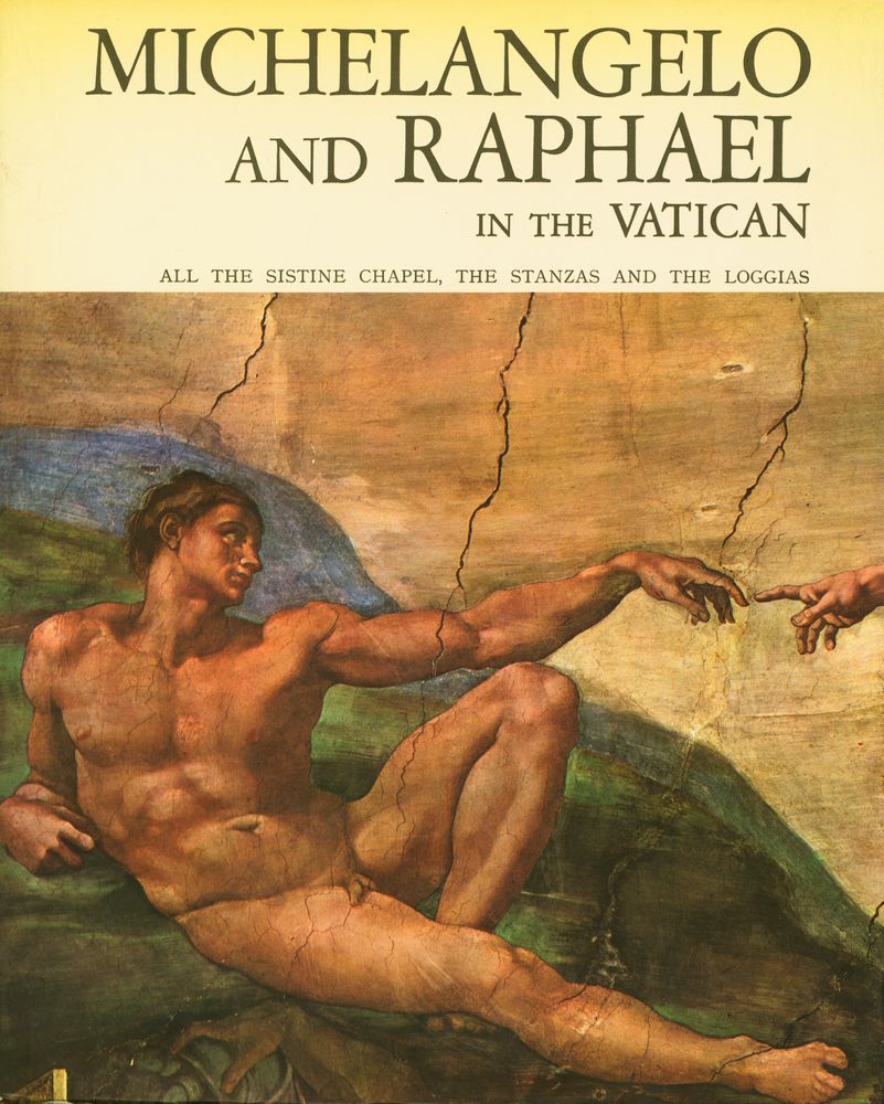 『MICHELANGELO AND RAPHAEL WITH BOTTICELLI - PERUZINO, SIGNORELLI, GHIRLANDAIO AND ROSSELLI IN THE VATICAN : ALL THE SISTINE CHAPEL, THE STANZAS AND THE LOGGIAS』 1