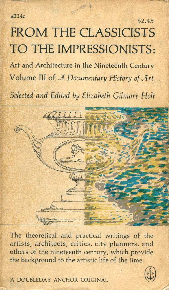 『A DOCUMENTARY HISTORY OF ART Volume III :  From the CLASSICISTS to the IMPRESSIONISTS : Art and Architecture in the 19th Century』 1