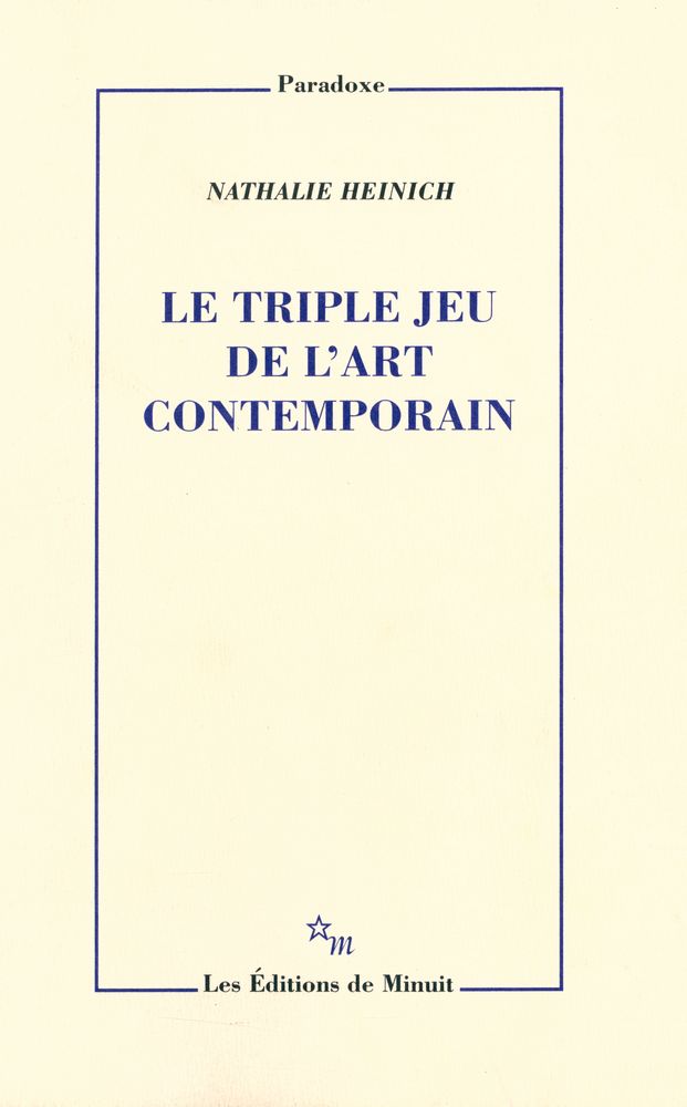 『LE TRIPLE JEU DE L'ART CONTEMPORAIN : SOCIOLOGIE DES ARTS PLASTIQUES』 1