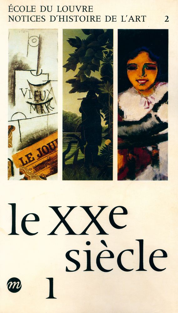 『ÉCOLE DU LOUVRE NOTICES D'HISOIRE DE L'ART 2 - le XXe siècle - 1』 1