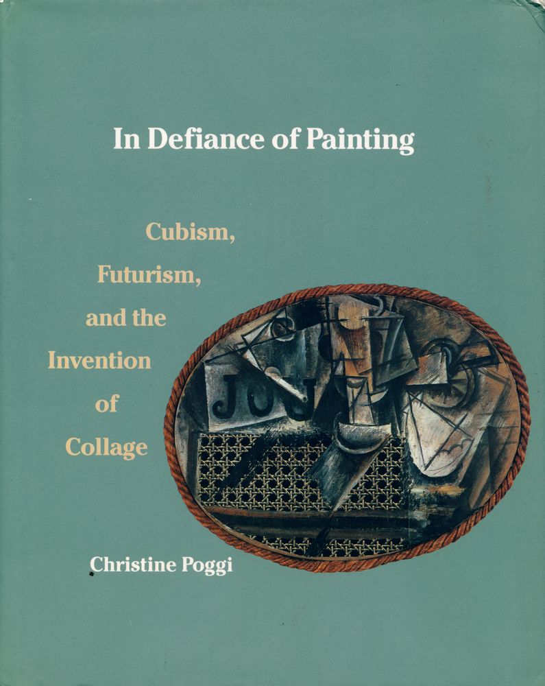 『In defiance of painting : cubism, futurism, and the invention of collage』 1