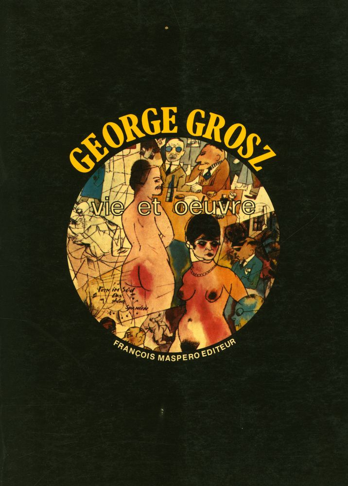 『GEORGE GROSZ : vie et oeuvre』 1