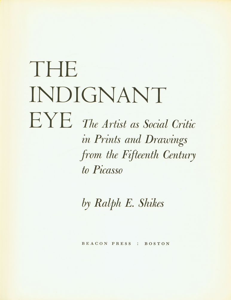 『The indignant eye : the artist as social critic in prints and drawings from the fifteenth century to Picasso』 2