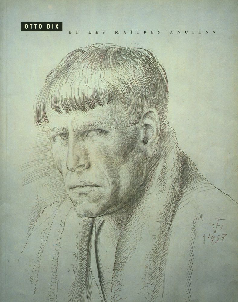 《Otto Dix Et Les Maîtres Anciens》 1
