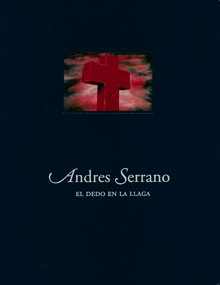 『Andres Serrano : EL DEDO EN LA LLAGA』 1
