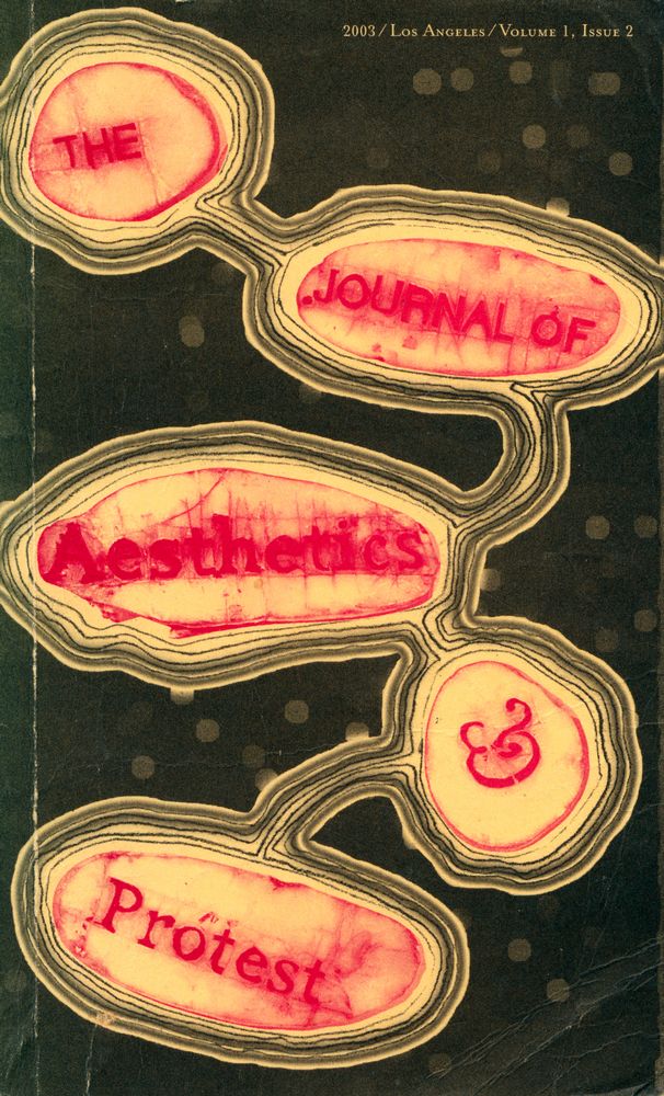 『The Journal of Aesthetics and Protest』 2003/Los ANGELES/Volume 1, Issue 2 1