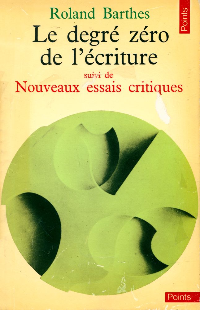 『Le Degré zéro de l'écriture suivi de Nouveaux Essais critiques』 1