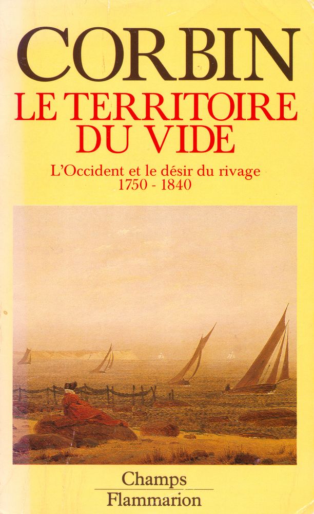 『LE TERRITOIRE DU VIDE : L'Occident et le désir du rivage, 1750 - 1840』 1