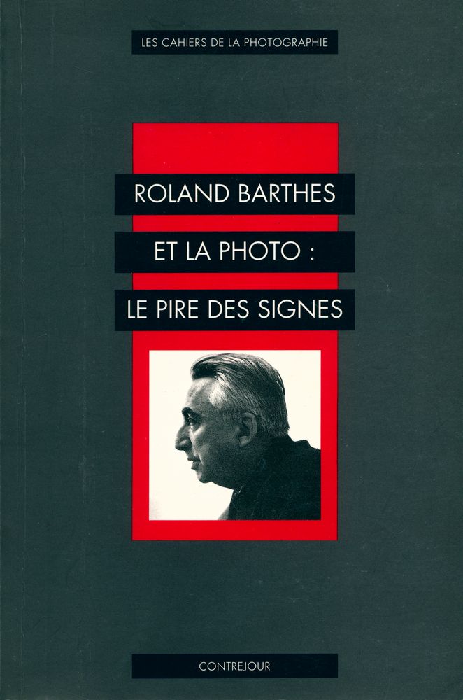 『ROLAND BARTHES ET LA PHOTO : LE PIRE DES SIGNES』 1