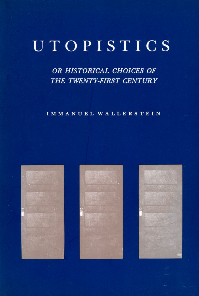 『Utopistics : or, Historical choices of the twenty - first century』 1