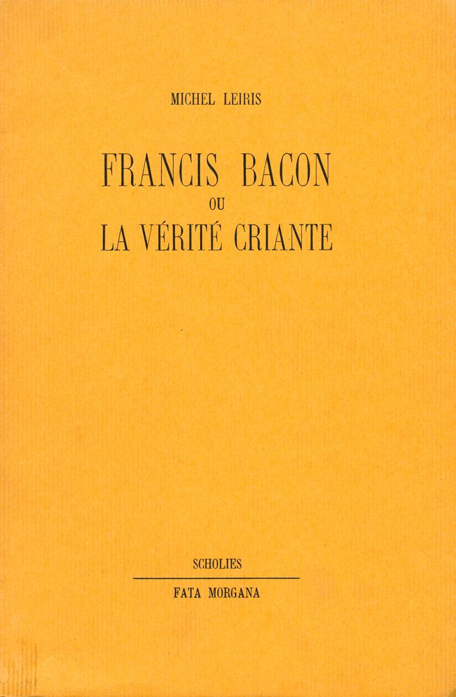 『FRANCIS BACON OU LA VÉRITÉ CRIANTE』 1