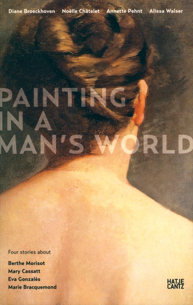 『Painting in a Man's World: Four Stories about Berthe Morisot, Mary Cassatt, Eva Gonzalès, Marie Bracquemond』 1