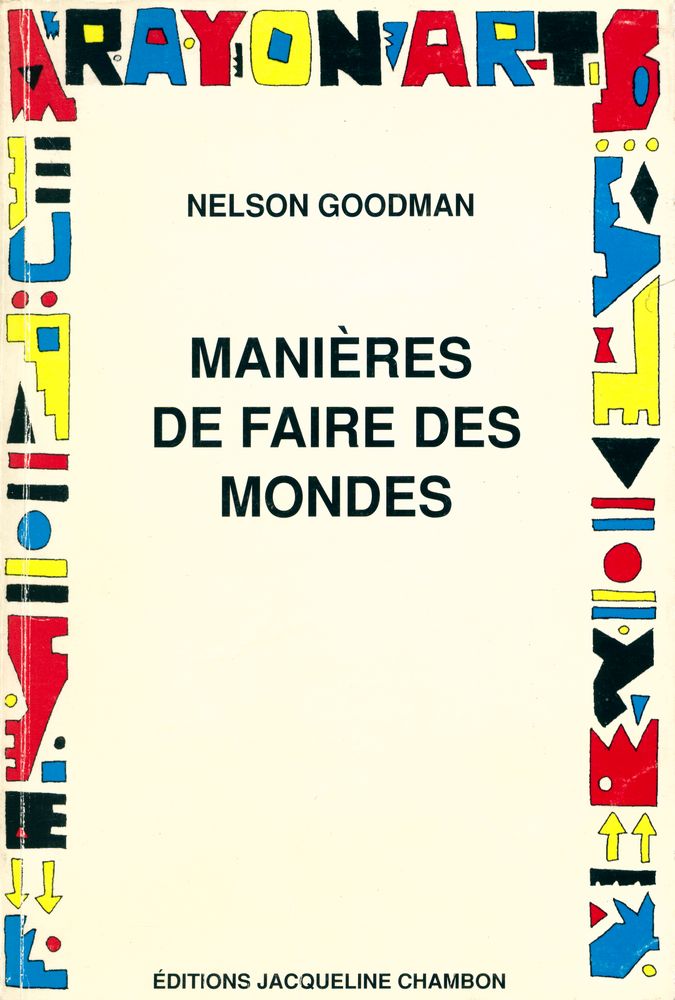 『MANIÈRES DE FAIRE DES MONDES』 1