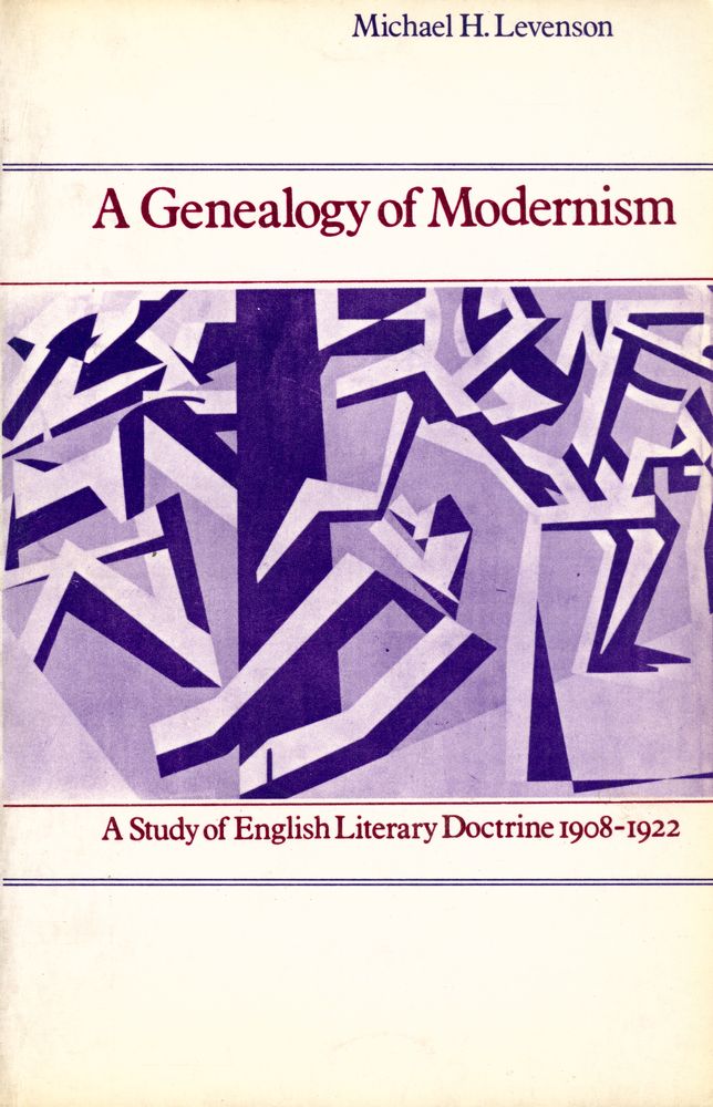 『A Genealogy of Modernism : A Study of English Literary Doctrine 1908 - 1922』 1