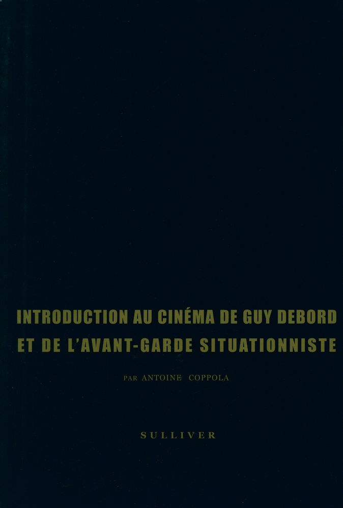 『INTRODUCTION AU CINÉMA DE GUY DEBORD ET DE L'AVANT - GARDE SITUATIONNISTE』 1