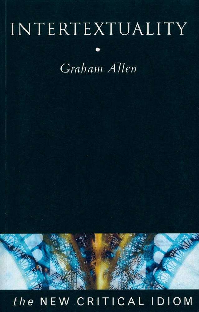 『INTERTEXTUALITY : the NEW CRITICAL IDIOM』 1