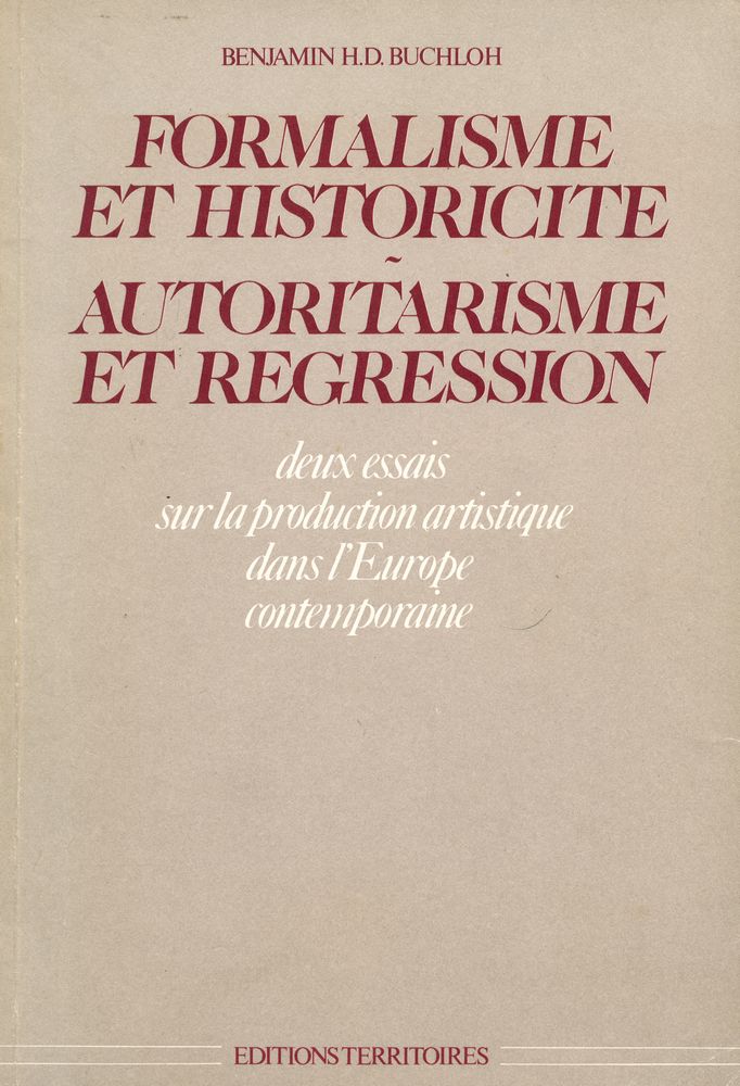 『FORMALISME ET HISTORICITE - AUTORITARISME ET REGRESSION : deux essais sur la production artistique dans l'Europe contemporaine』 1