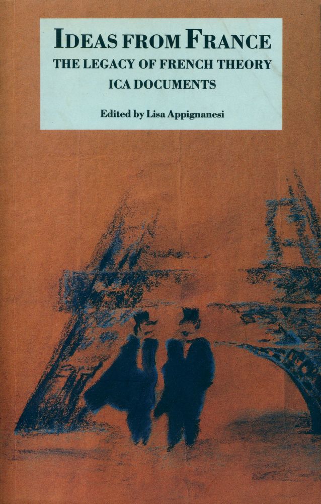 『Ideas From France : the legacy of French theory :  ICA documents』 1