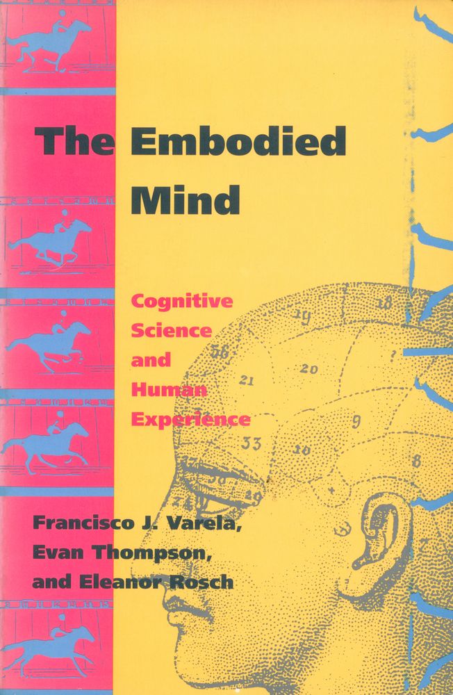 『The Embodied Mind : Cognitive Science and Human Experience』 1
