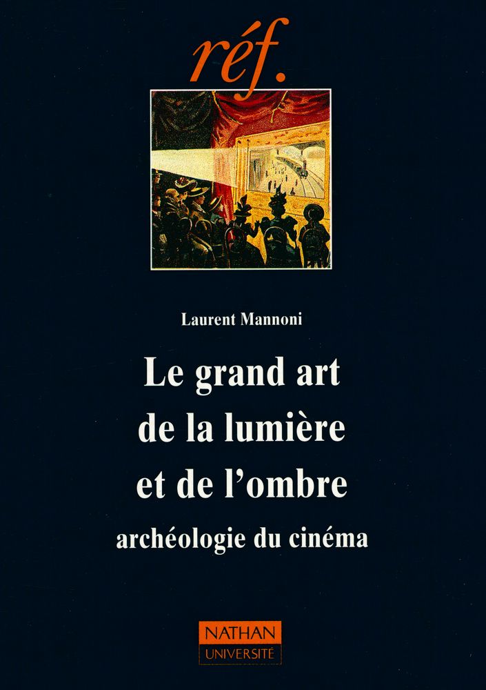 『Le grand art de la lumière et de l'ombre : archéologie du cinéma』 1