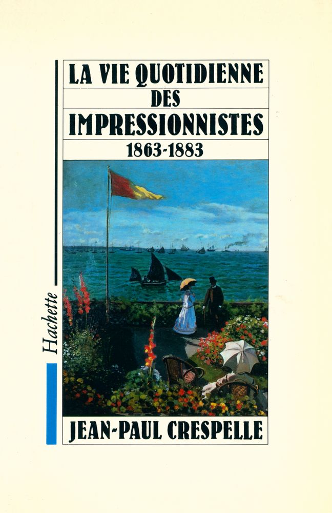 『LA VIE QUOTIDIENNE DES IMPRESSIONNISTES : 1863 - 1883』 1